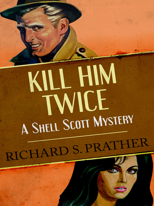 Title details for Kill Him Twice by Richard S. Prather - Available